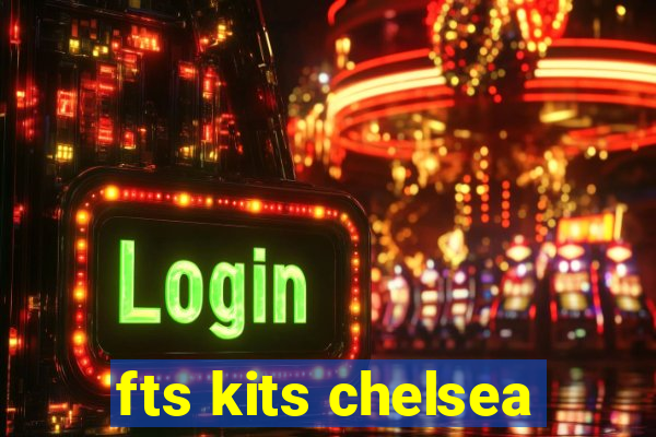 fts kits chelsea
